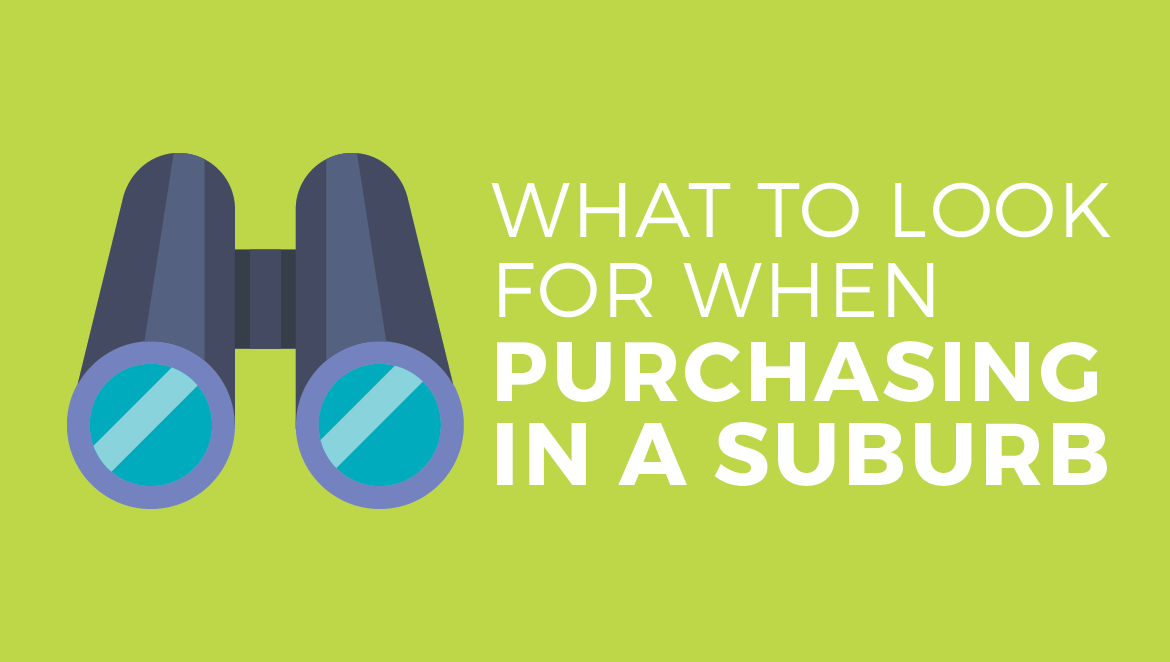 What to look for when purchasing in a suburb