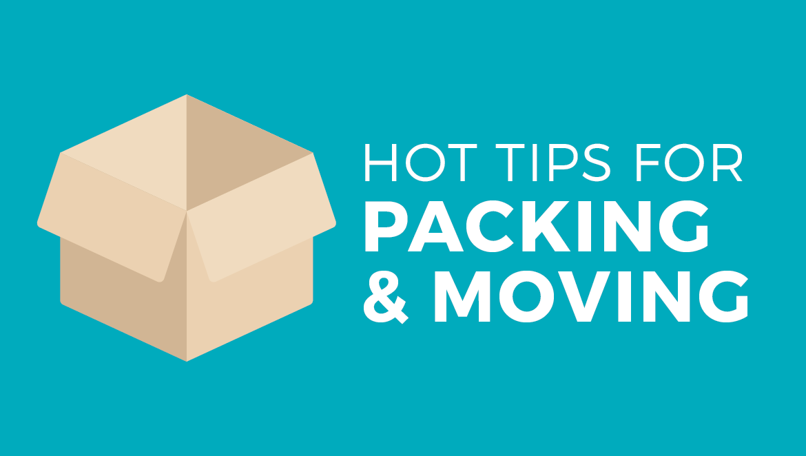 Hot tips for packing and moving