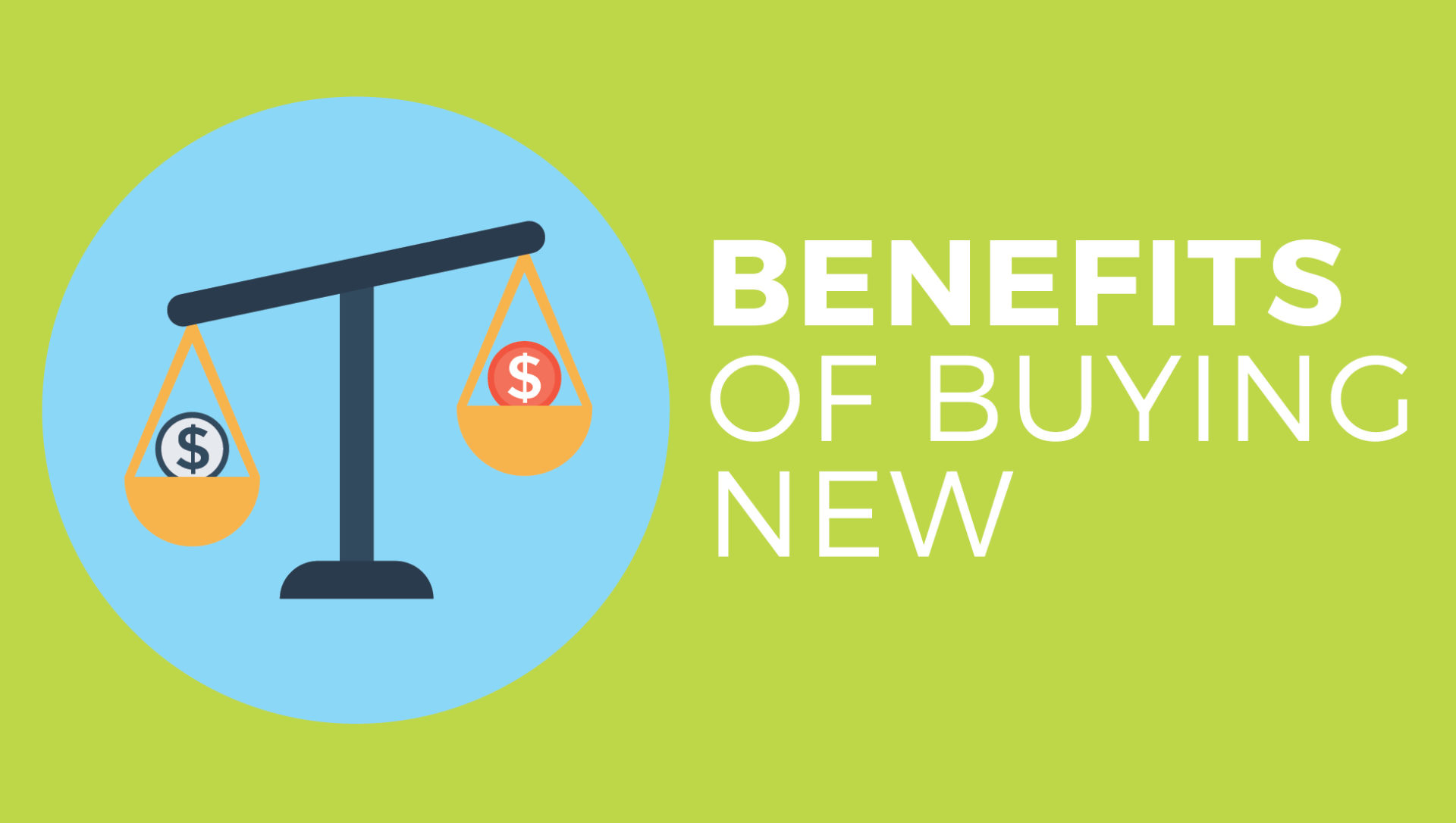 Benefits of buying new