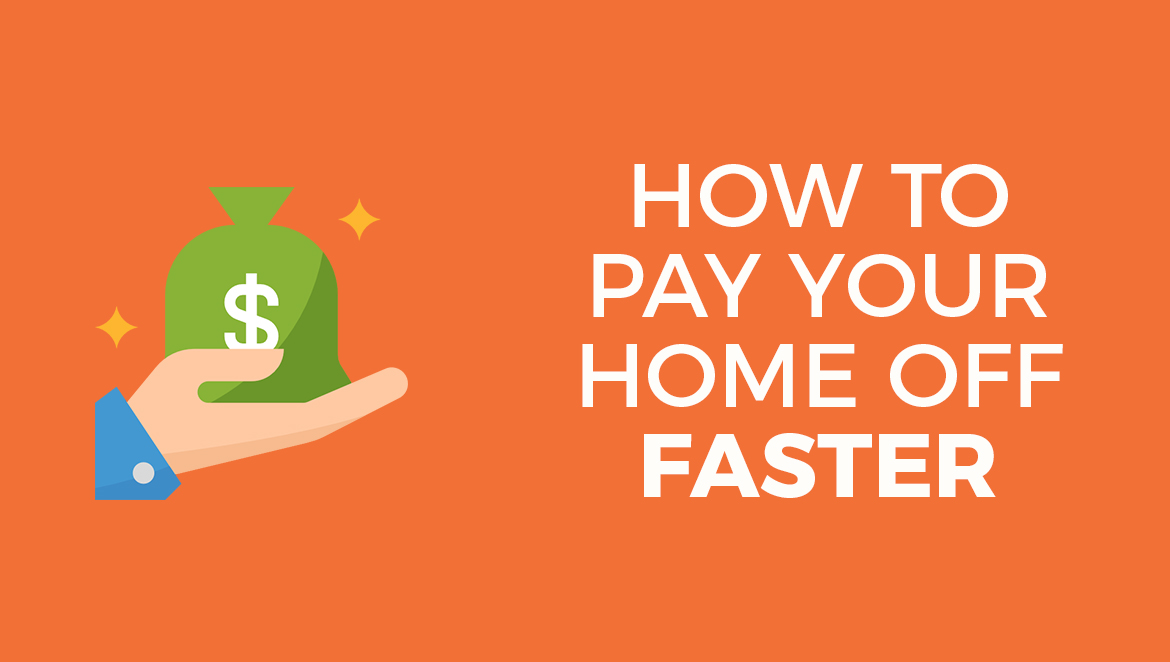How to pay your home off faster